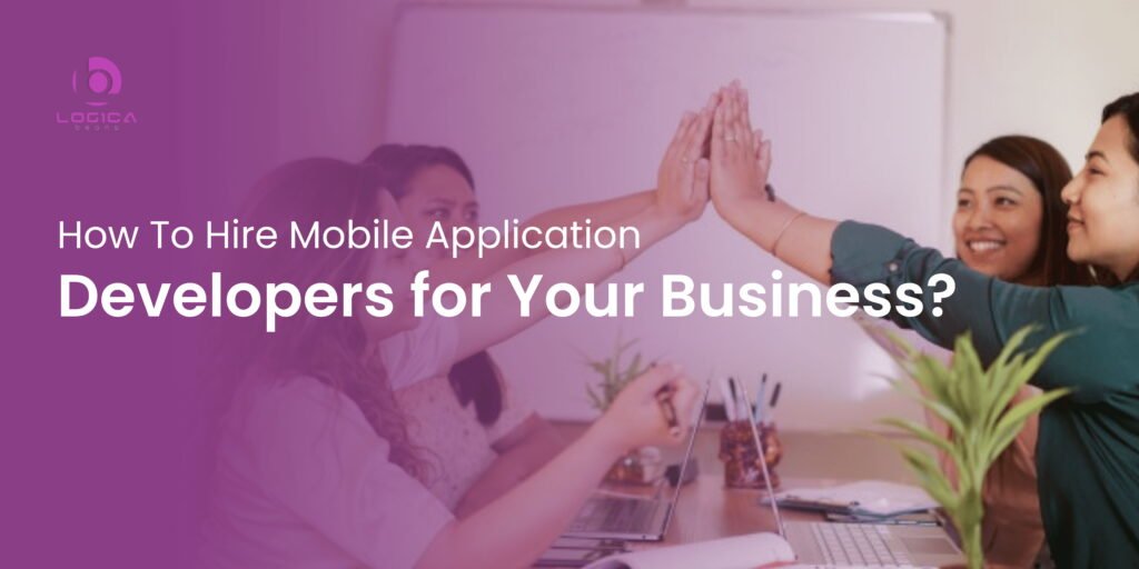 Hire Mobile Application Developers for Your Business