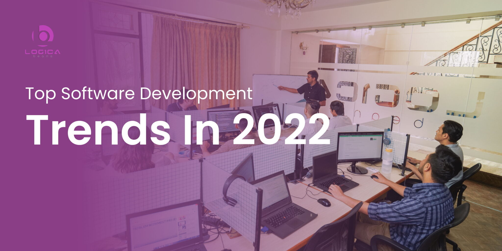 9 Software Development Trends In 2022 | LoigcaBeans