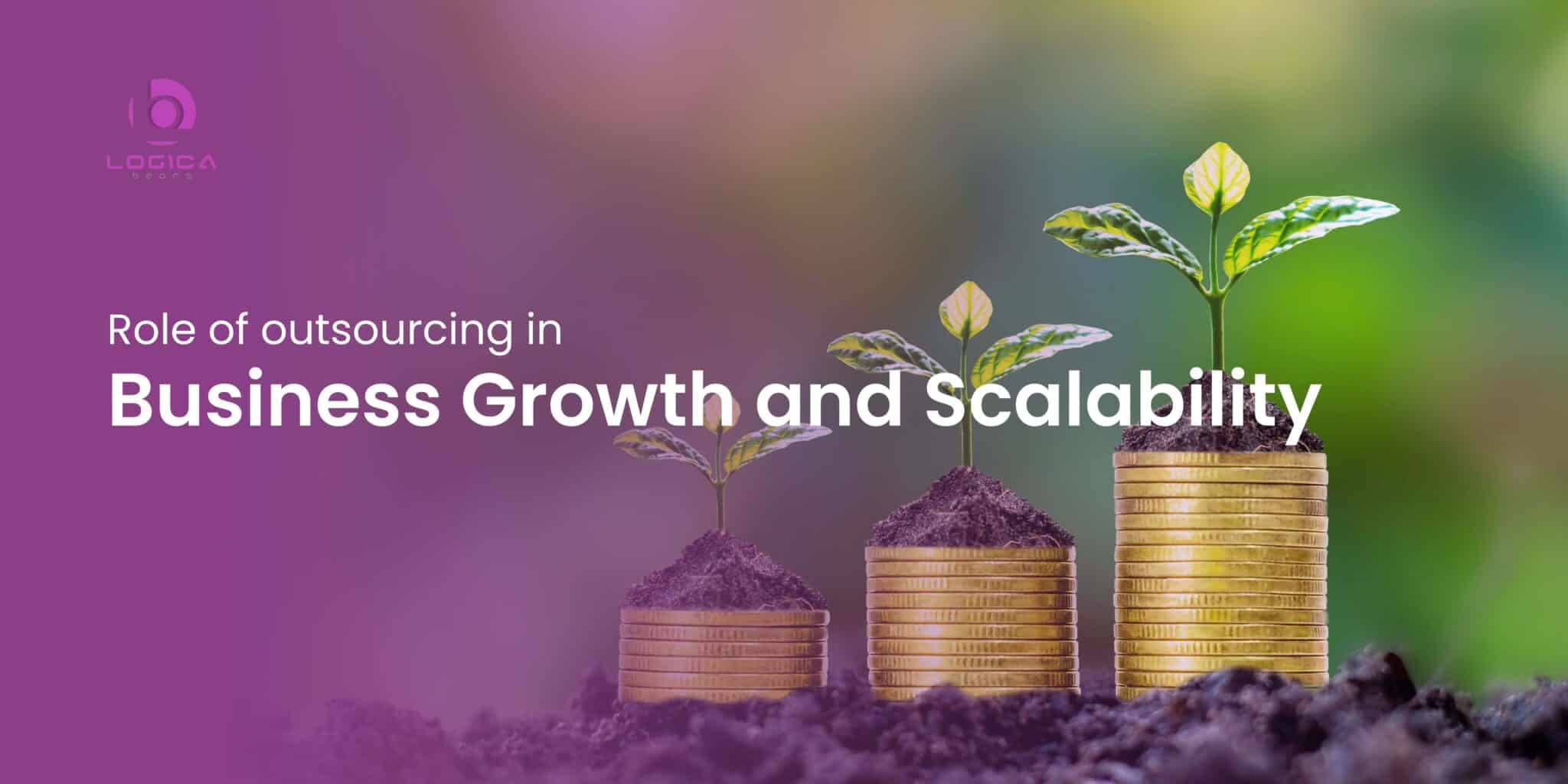 Role of Outsourcing in Business Growth and Scalability