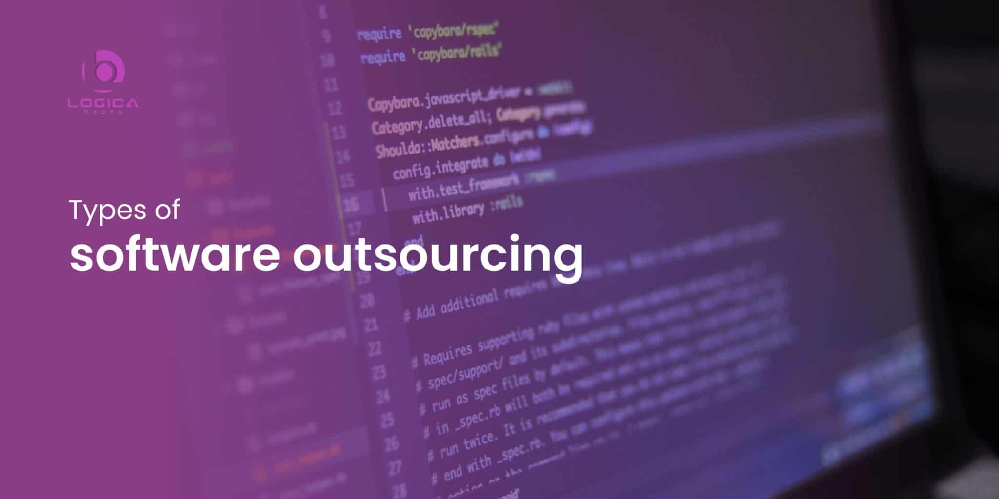 Types of Software Outsourcing | LogicaBeans: IT Company