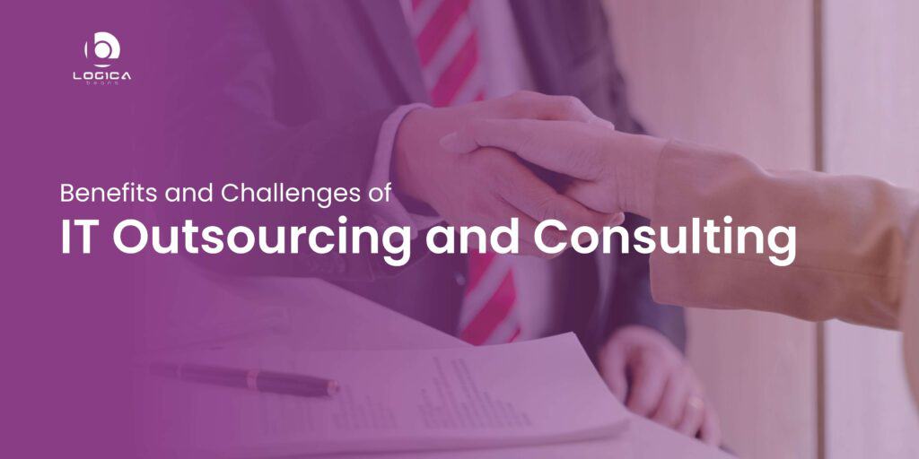 Benefits and Challenges of IT Outsourcing and Consulting