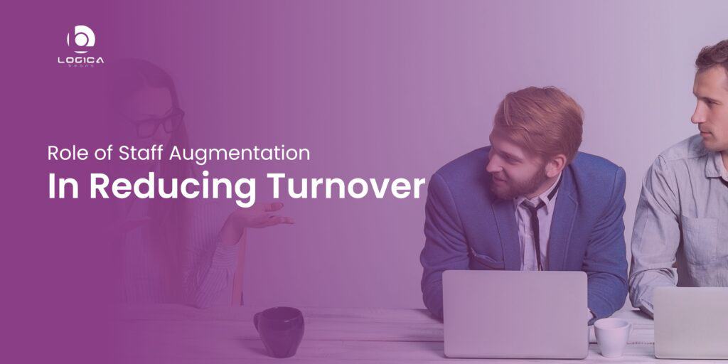 role of staff augmentation in reducing turnover