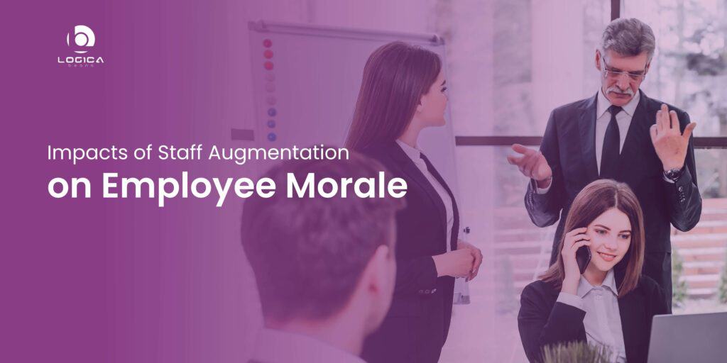 impacts of staff augmentation on employee moral